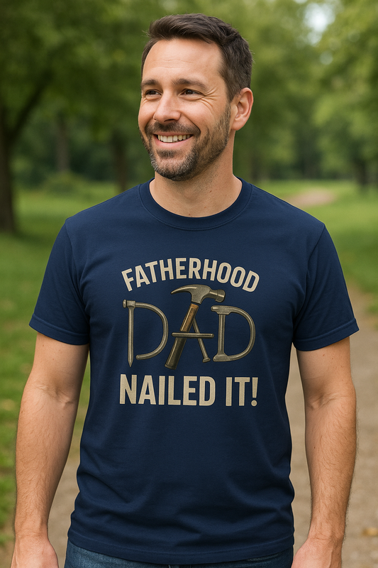 Fatherhood Nailed It